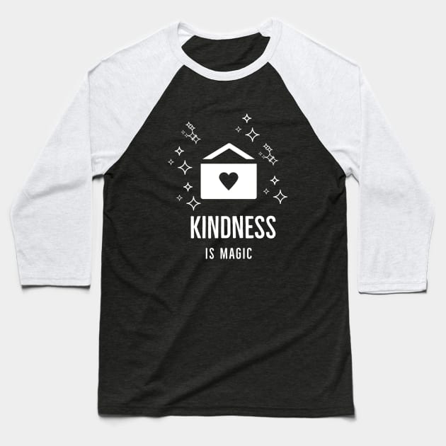 Kindness Is Magic Baseball T-Shirt by Artistic Design